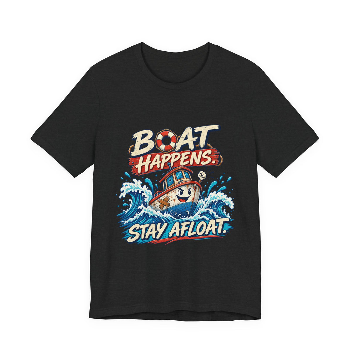 Boat Happens Stay Afloat T-Shirt — Funny Vintage Nautical Boat Humor Tee
