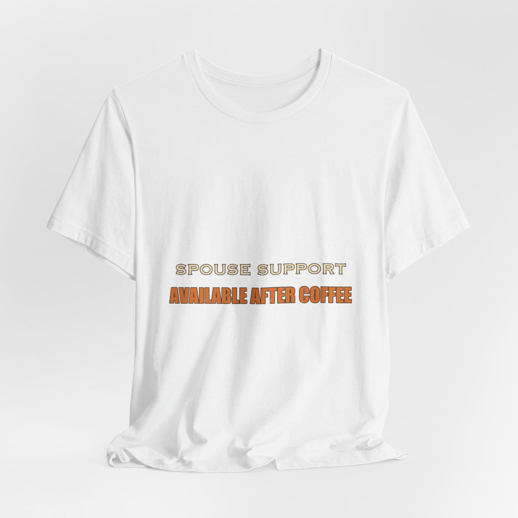 Spouse Support Available After Coffee T-Shirt — Funny Vintage Coffee Lover Tee
