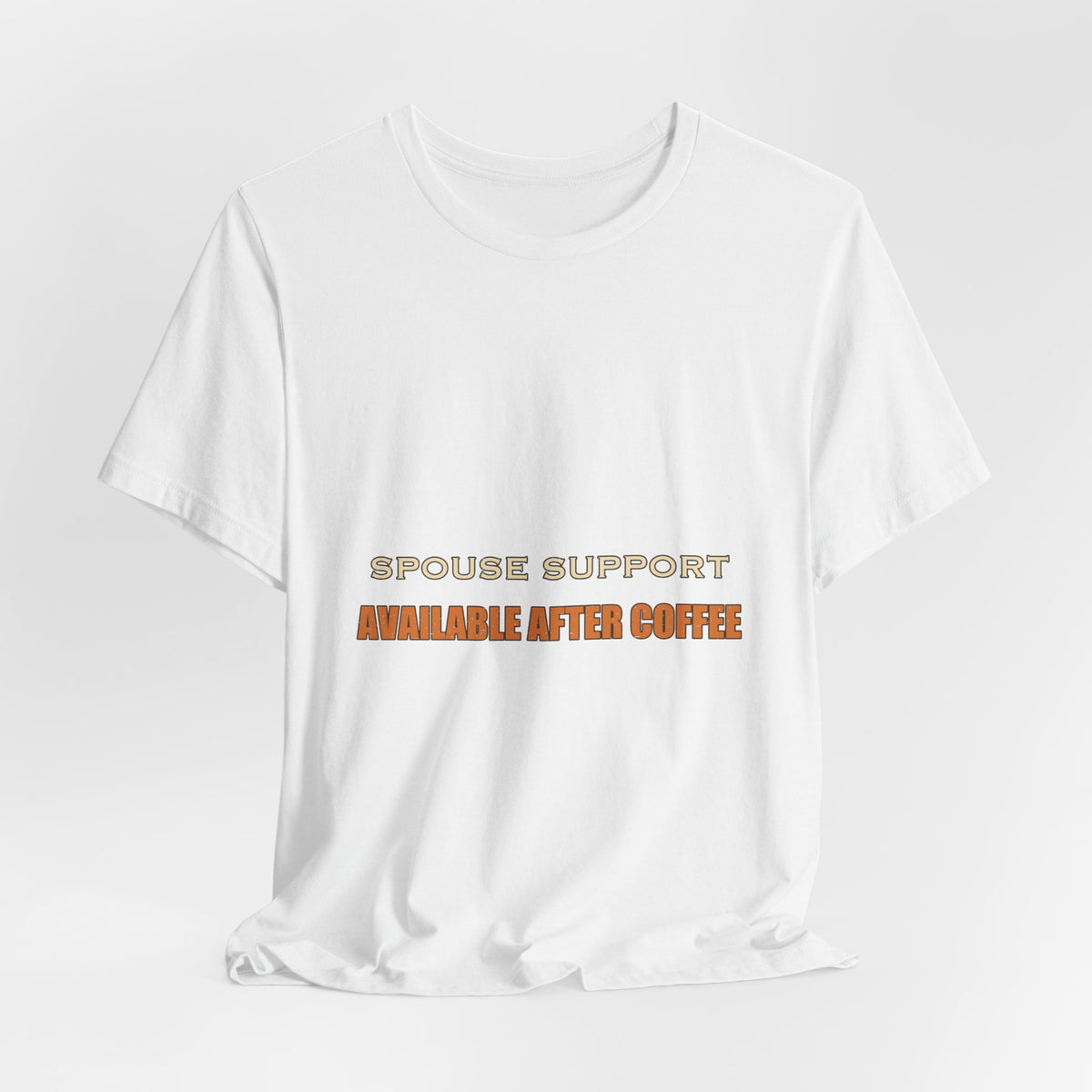 Spouse Support Available After Coffee T-Shirt — Funny Vintage Coffee Lover Tee