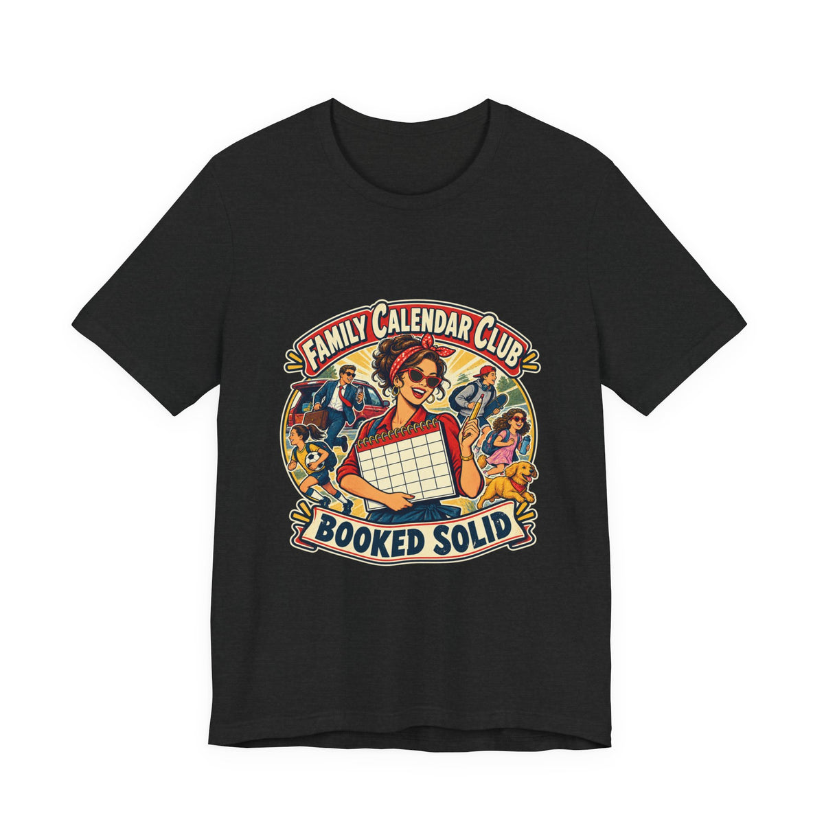 Family Calendar Club Booked Solid T-Shirt — Retro Busy Family Humor Tee