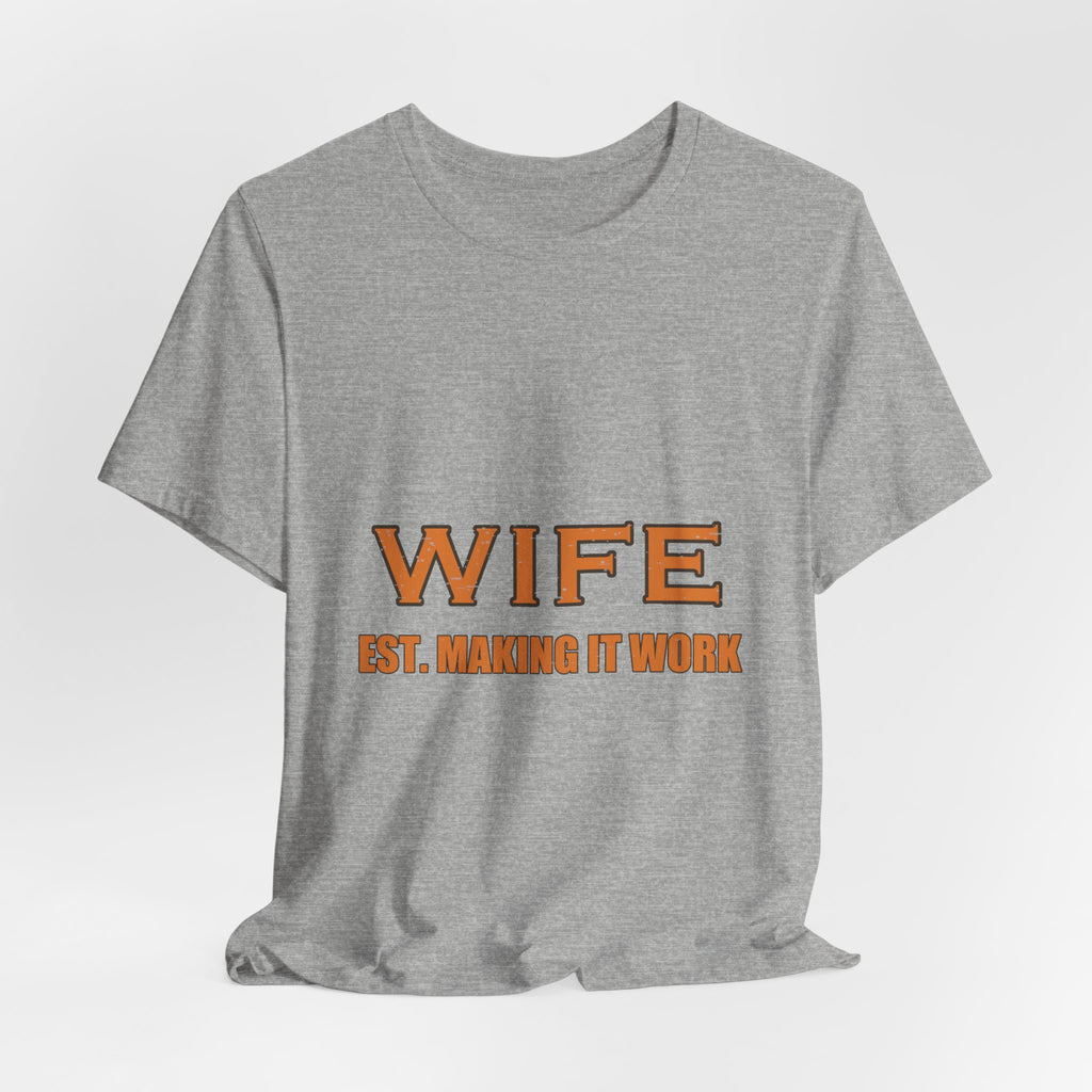 Wife Est. Making It Work T-Shirt — Funny Vintage Marriage Humor Tee