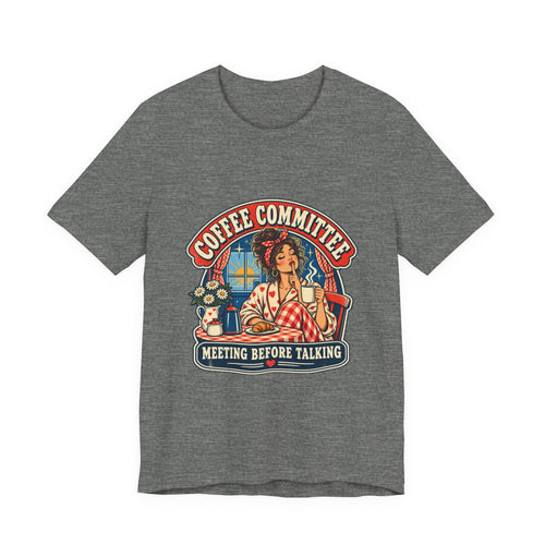 Coffee Committee T-Shirt, Meeting Before Talking Retro Coffee Lover Tee