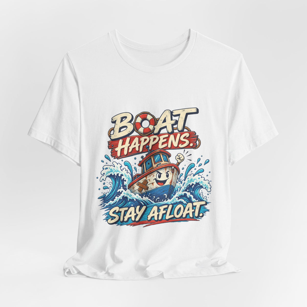 Boat Happens Stay Afloat T-Shirt — Funny Vintage Nautical Boat Humor Tee