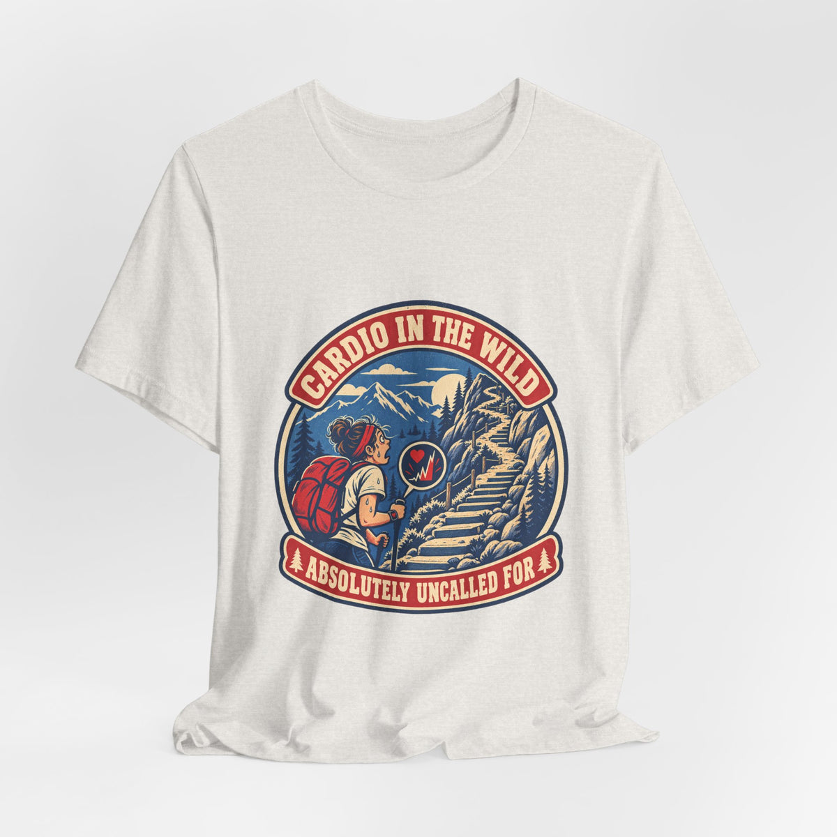 Cardio in the Wild T-Shirt — Absolutely Uncalled For Funny Hiking Workout Tee