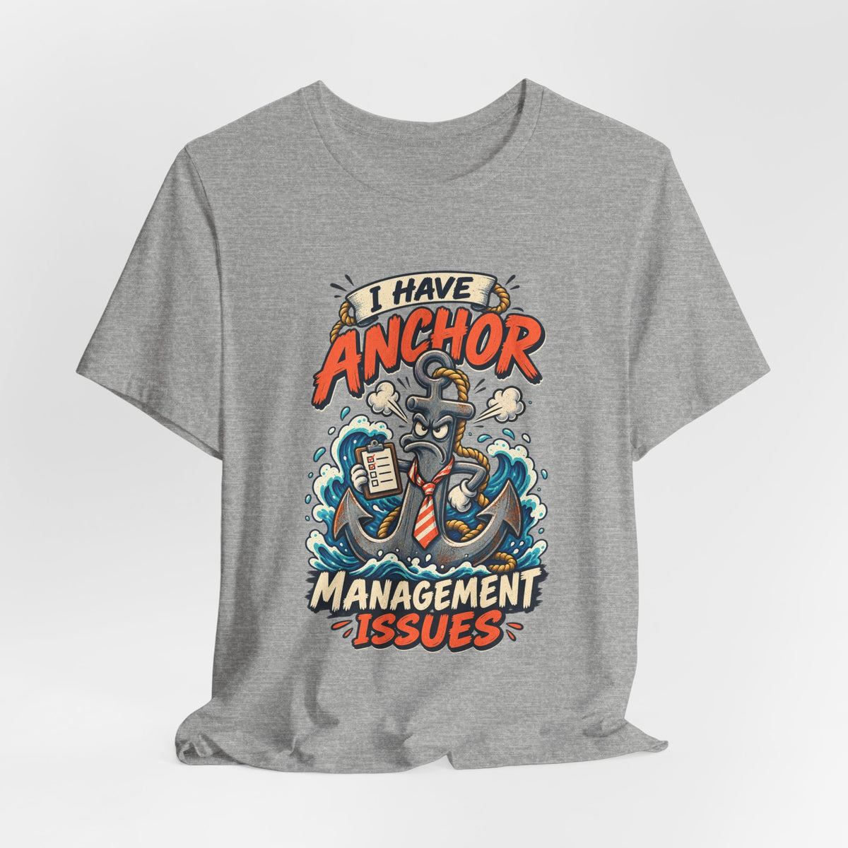 I Have Anchor Management Issues T-Shirt — Nautical Ocean Humor Tee