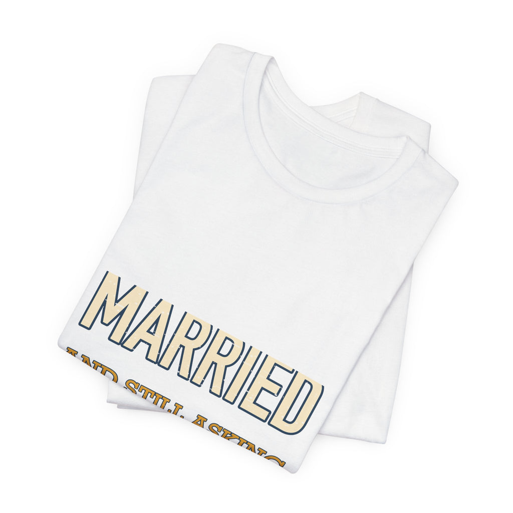 Married and Still Asking What's for Dinner? Funny Vintage Marriage T-Shirt
