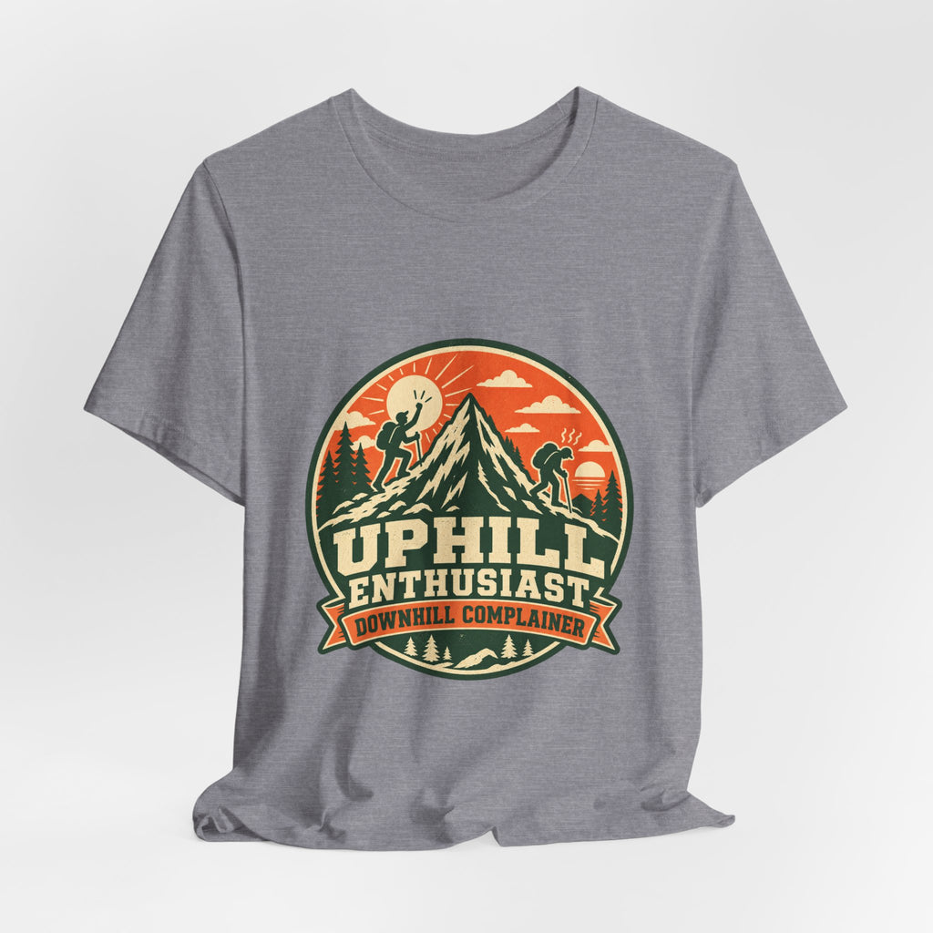 Uphill Enthusiast Downhill Complainer T-Shirt — Vintage Mountain Hiking Tee