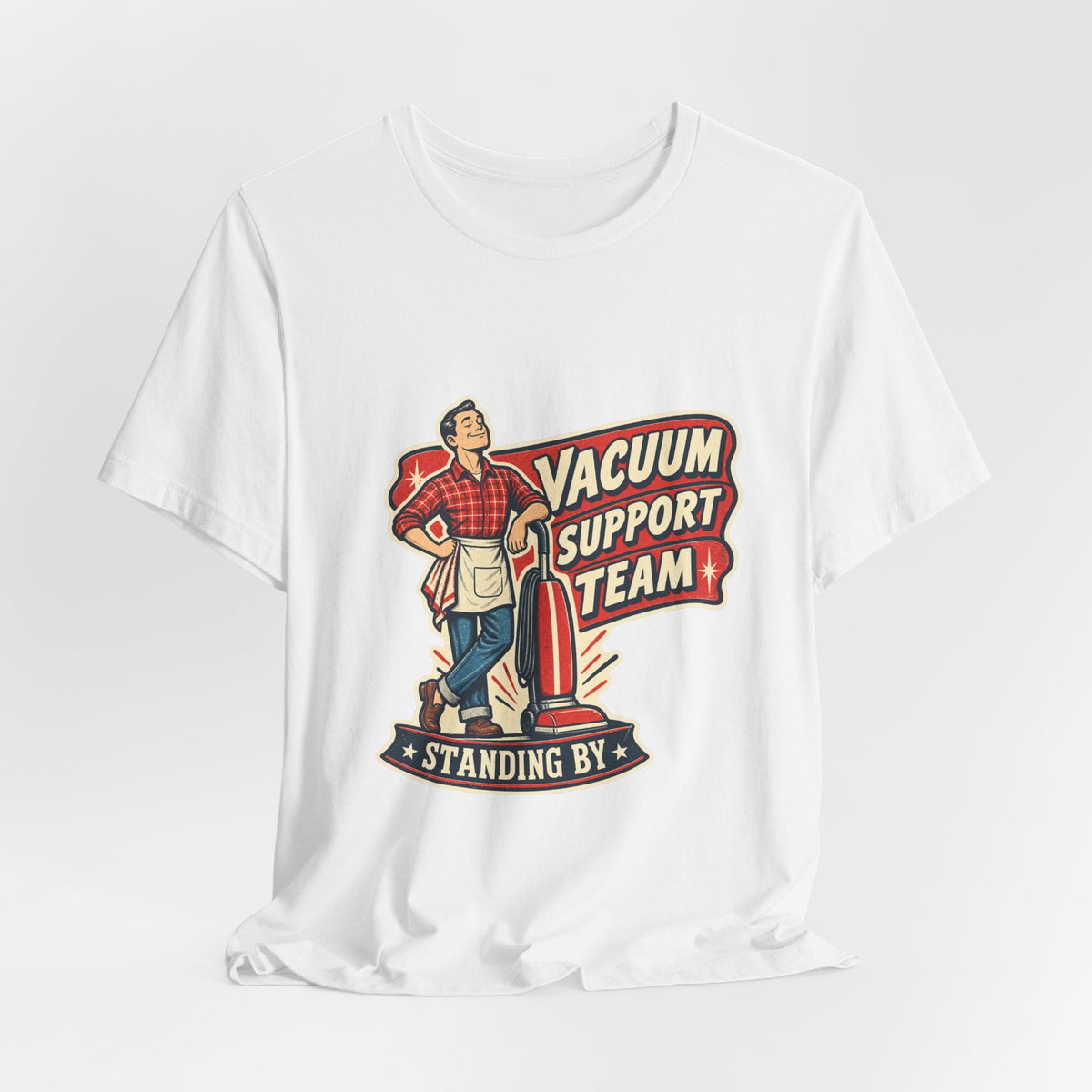 Vacuum Support Team Standing By Vintage Cleaning Humor T-Shirt