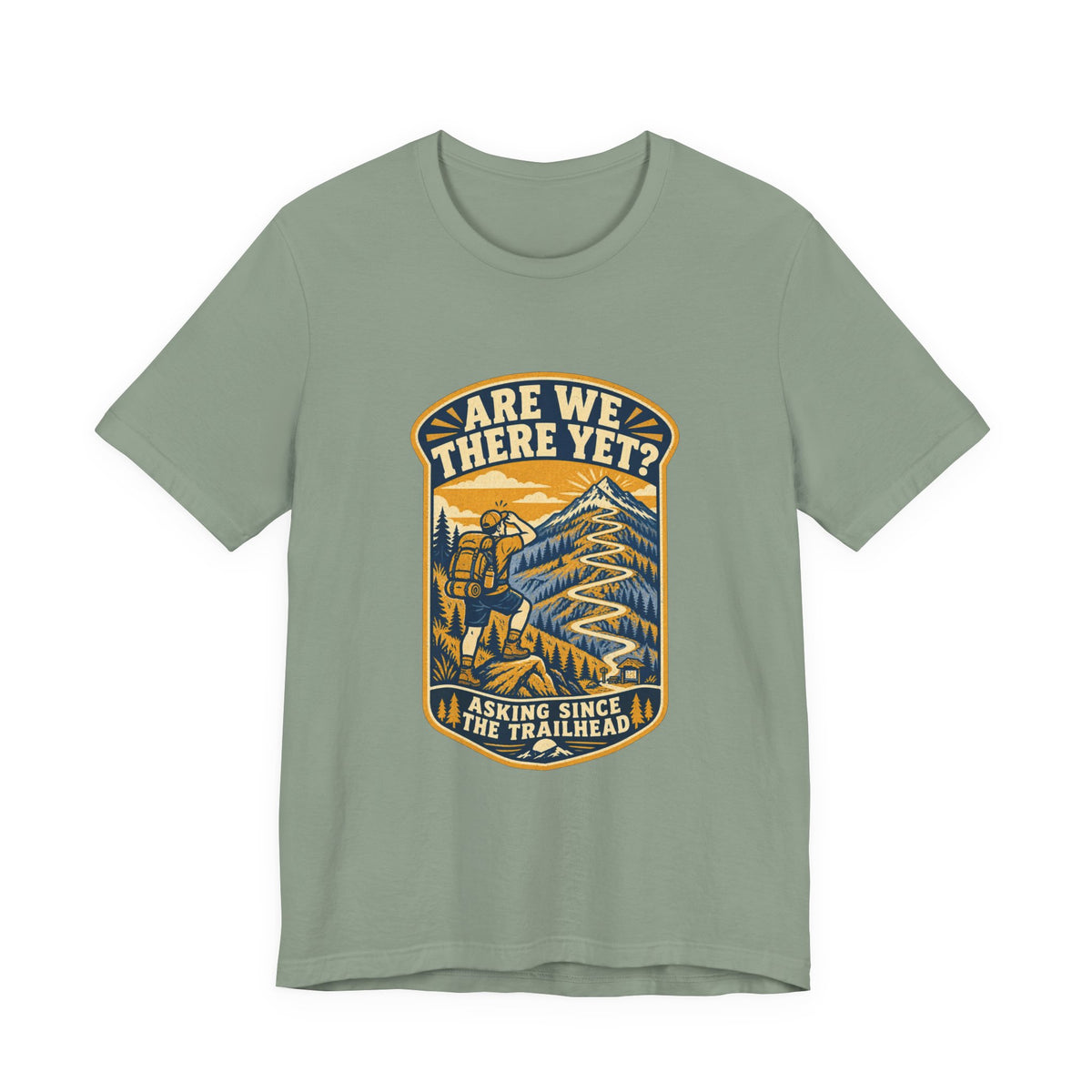 Are We There Yet? Hiking T-Shirt — Asking Since the Trailhead Vintage Mountain Adventure Tee