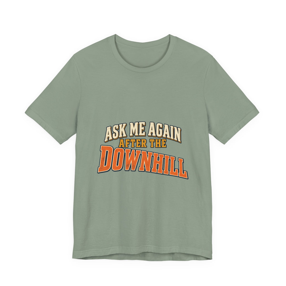 Ask Me Again After the Downhill T-Shirt — Vintage Cycling Humor Tee