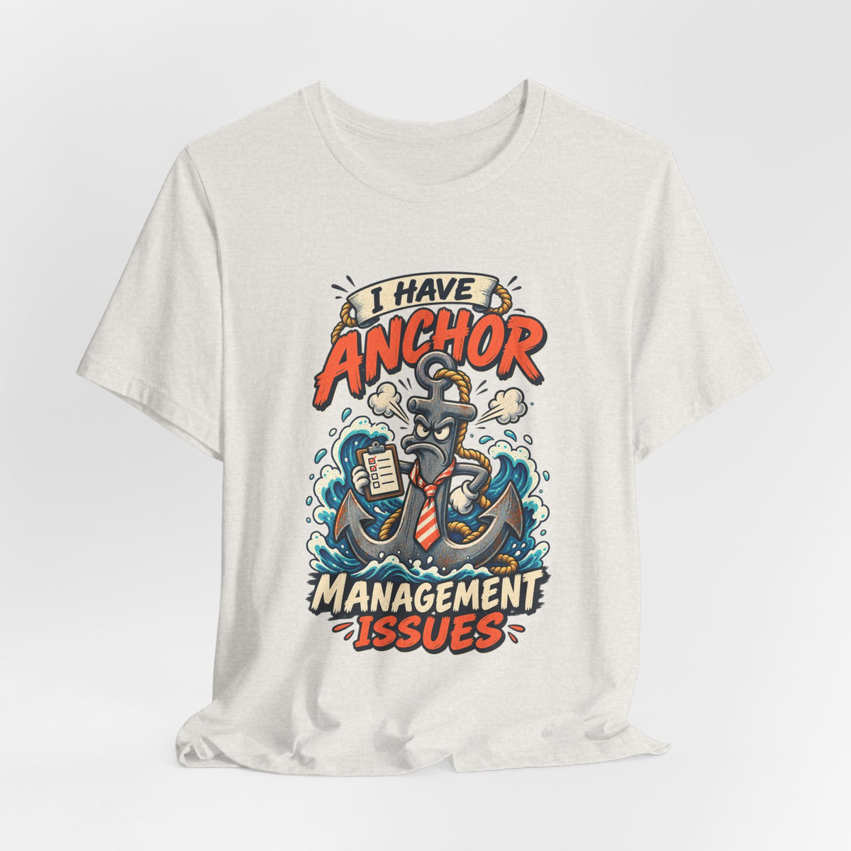 I Have Anchor Management Issues T-Shirt — Nautical Ocean Humor Tee