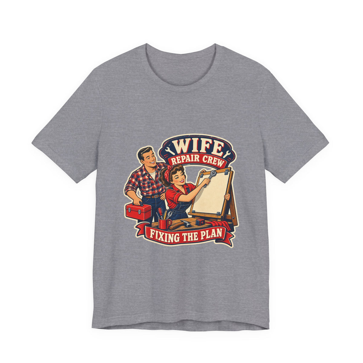 Wife Repair Crew T-Shirt, Fixing the Plan Retro Couple Humor Tee