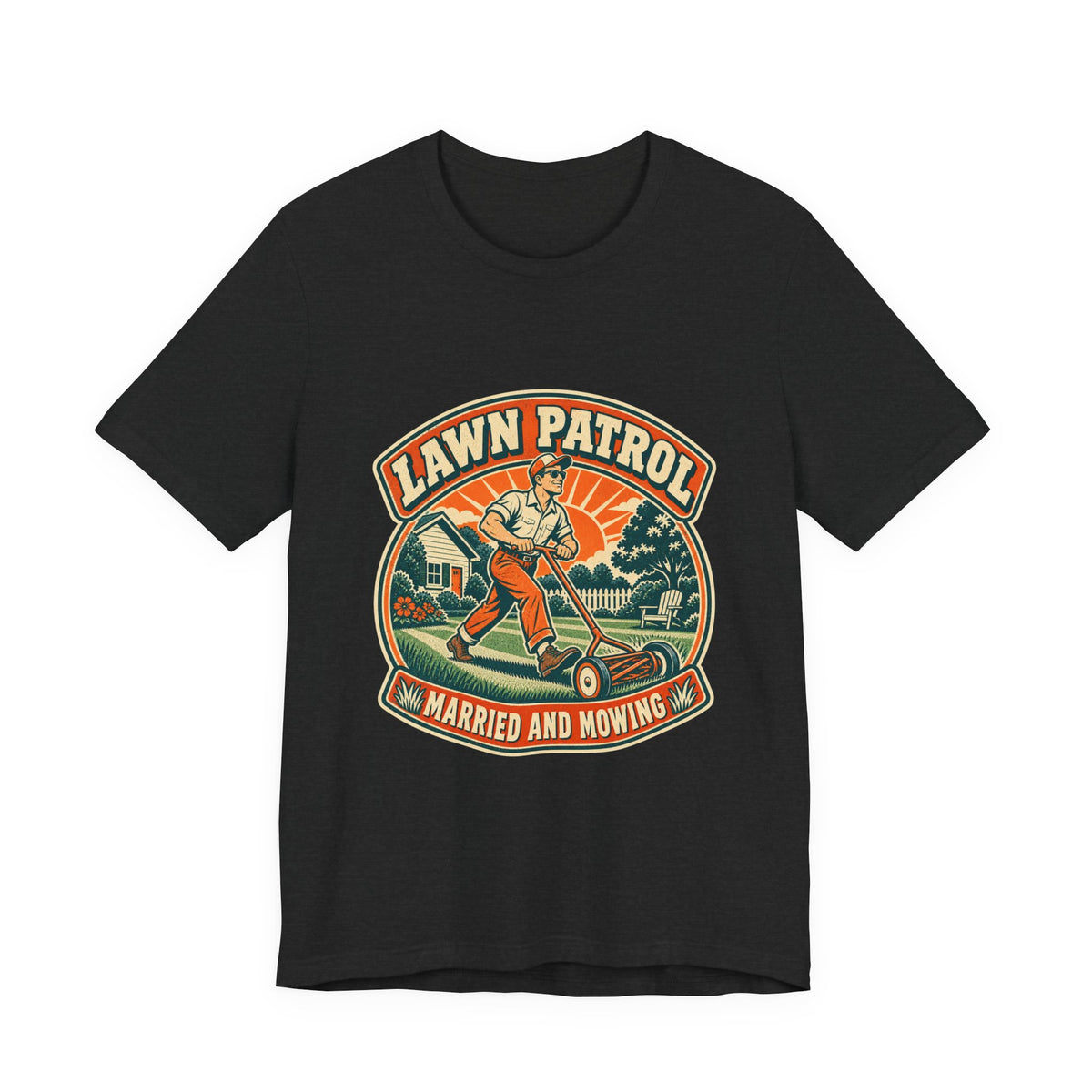 Lawn Patrol Married and Mowing T-Shirt — Vintage Husband Lawn Care Humor Tee