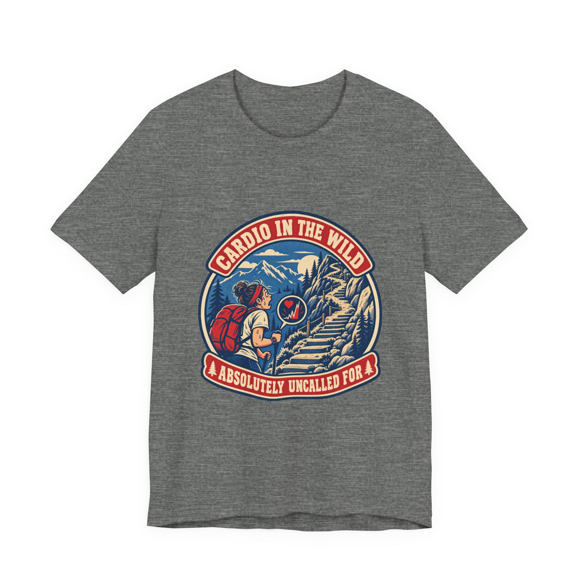 Cardio in the Wild T-Shirt — Absolutely Uncalled For Funny Hiking Workout Tee