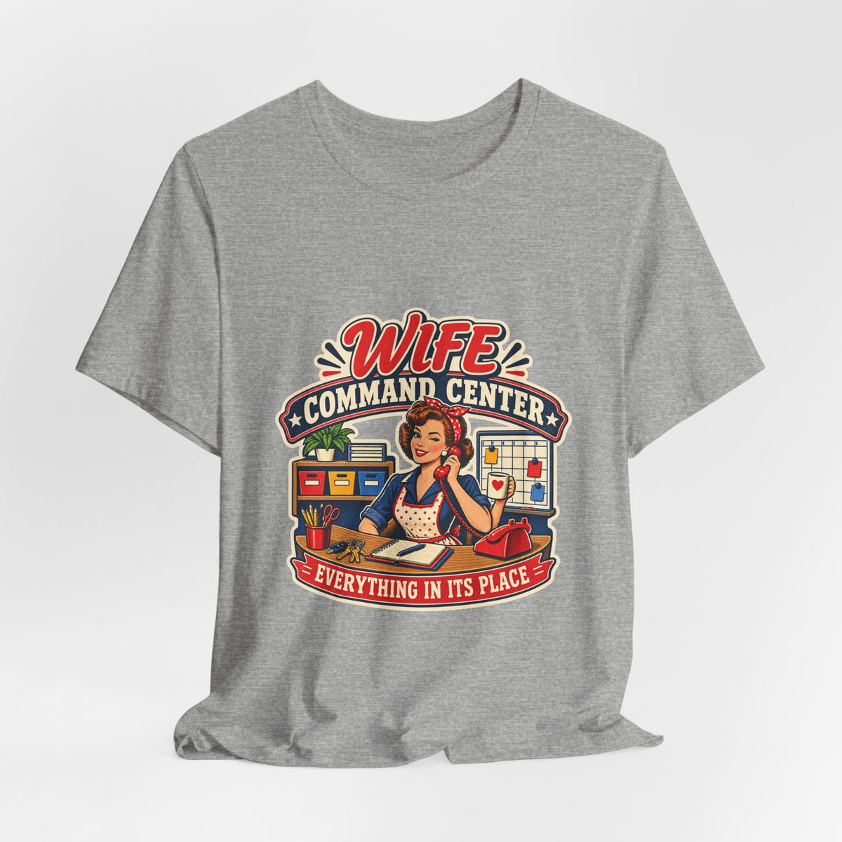 Wife Command Center Retro Vintage T-Shirt — Everything in Its Place Funny Homemaker Tee