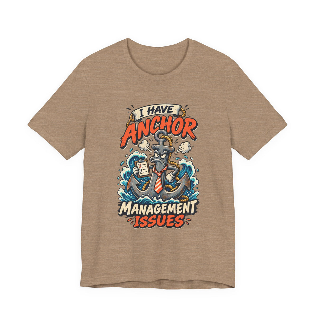 I Have Anchor Management Issues T-Shirt — Nautical Ocean Humor Tee