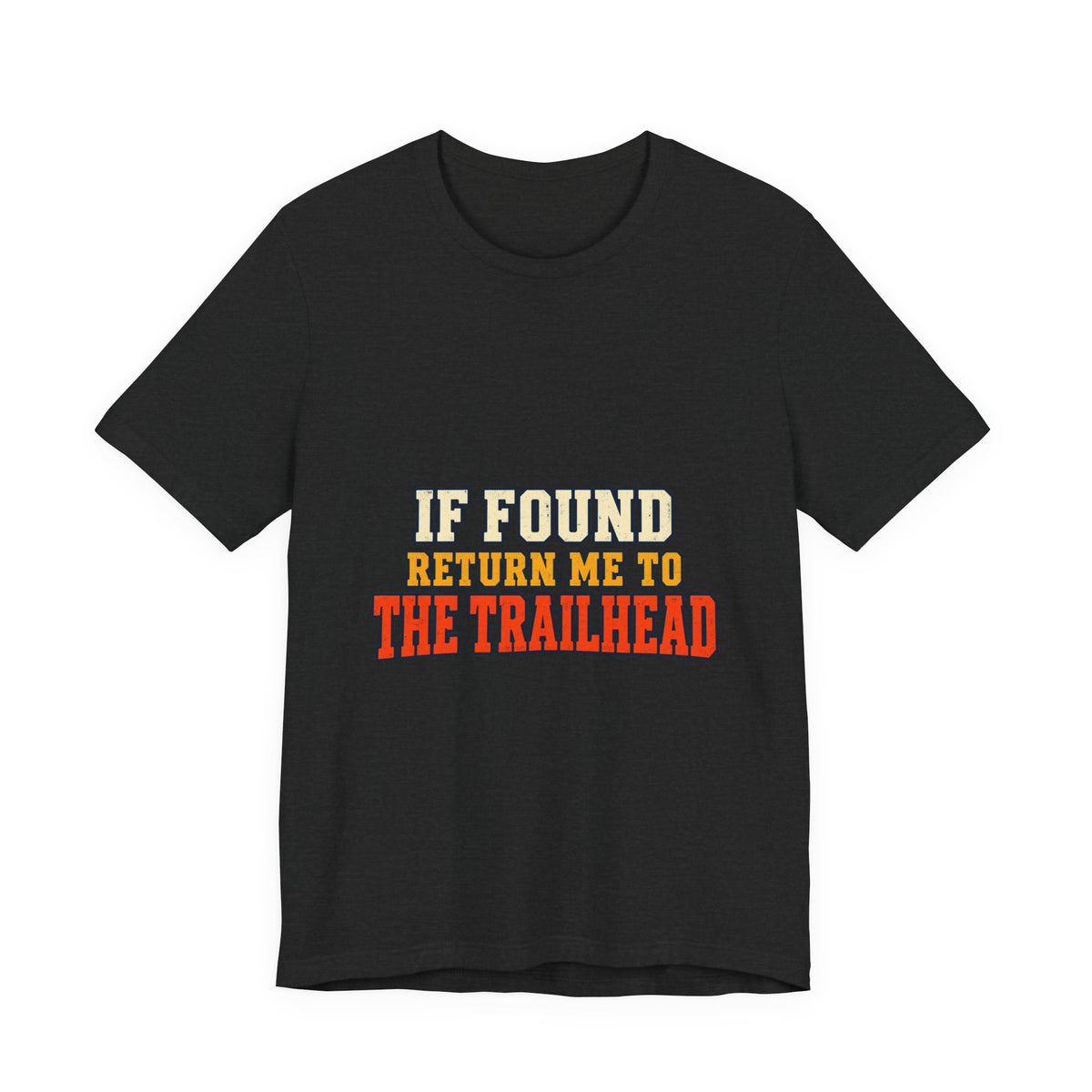 If Found Return Me to the Trailhead T-Shirt — Vintage Hiking Adventure Tee