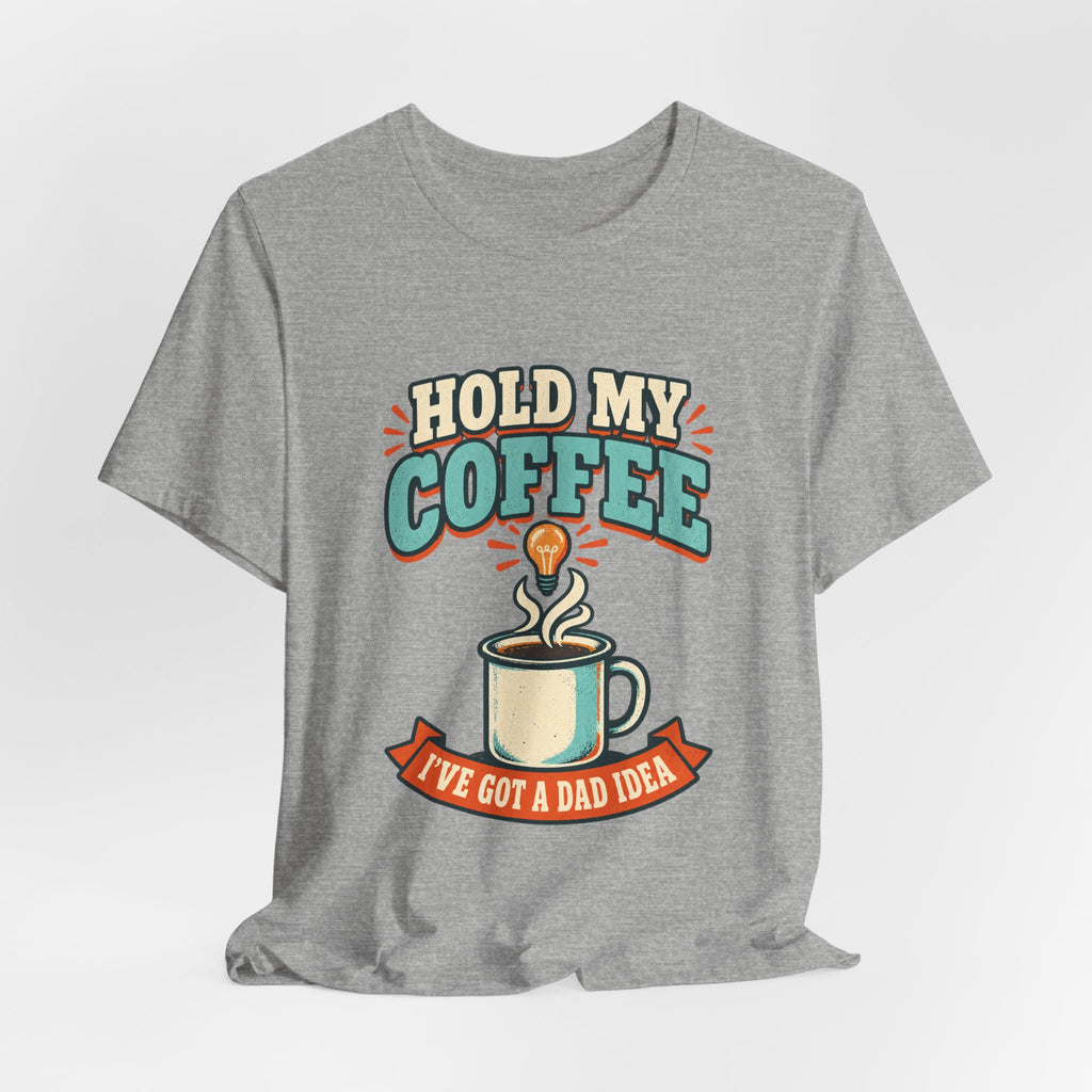 Hold My Coffee T-Shirt, I've Got a Bad Idea Vintage Coffee Humor Tee