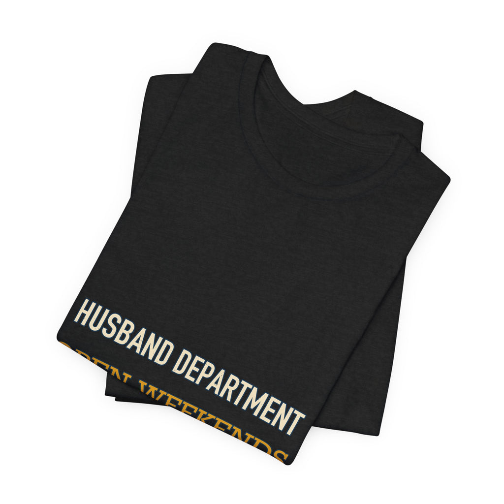 Husband Department Open Weekends T-Shirt — Funny Vintage Husband Gift Tee