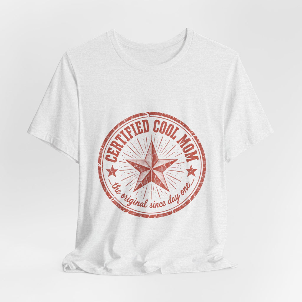 Certified Cool Mom T-Shirt — Vintage Star 'The Original Since Day One' Tee