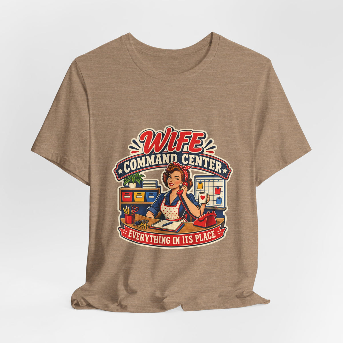 Wife Command Center Retro Vintage T-Shirt — Everything in Its Place Funny Homemaker Tee