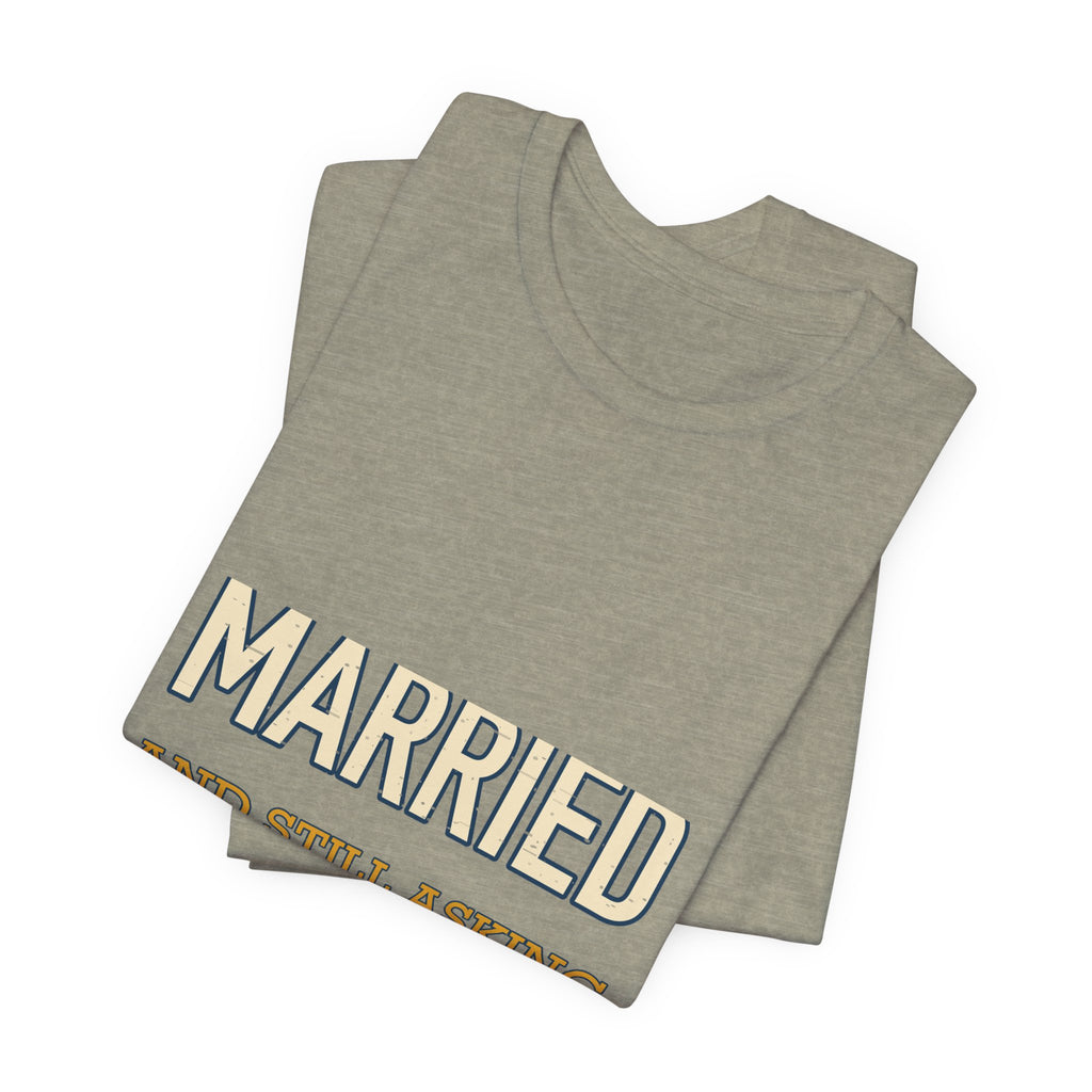 Married and Still Asking What's for Dinner? Funny Vintage Marriage T-Shirt