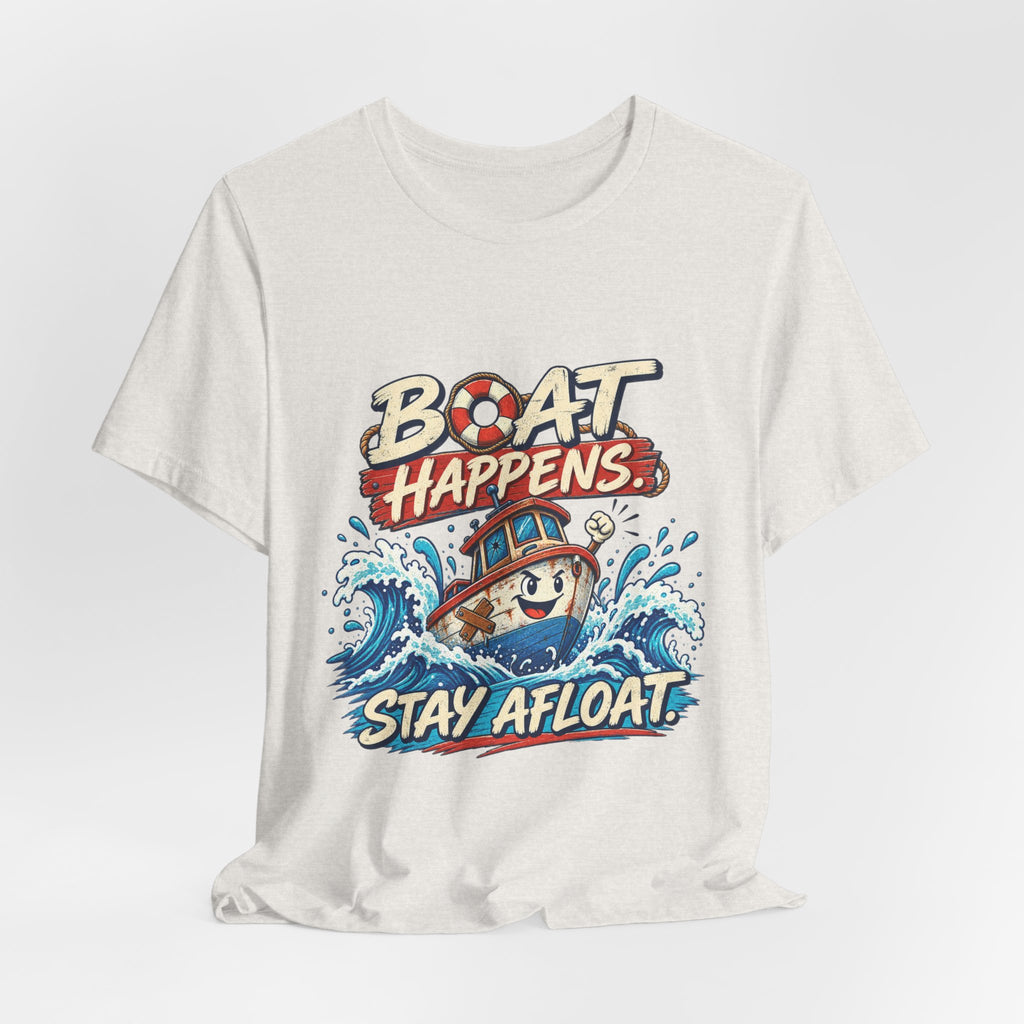 Boat Happens Stay Afloat T-Shirt — Funny Vintage Nautical Boat Humor Tee