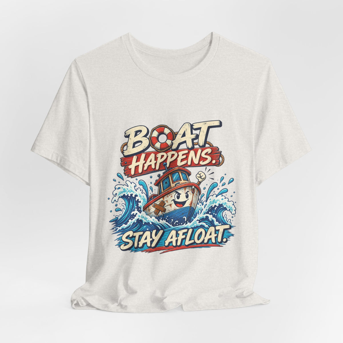 Boat Happens Stay Afloat T-Shirt — Funny Vintage Nautical Boat Humor Tee