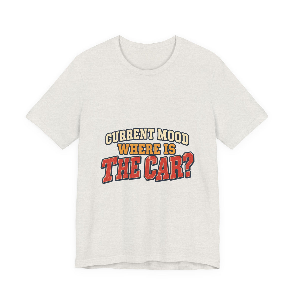 Current Mood Where Is the Car? Funny Vintage Car Owner T-Shirt