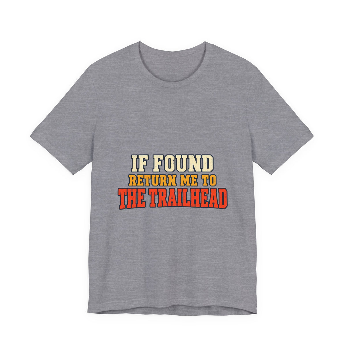 If Found Return Me to the Trailhead T-Shirt — Vintage Hiking Adventure Tee