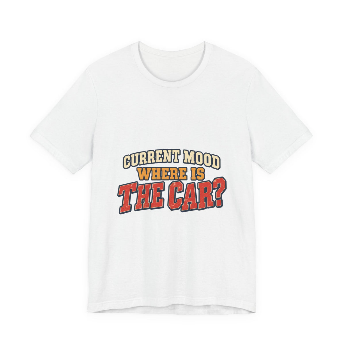 Current Mood Where Is the Car? Funny Vintage Car Owner T-Shirt