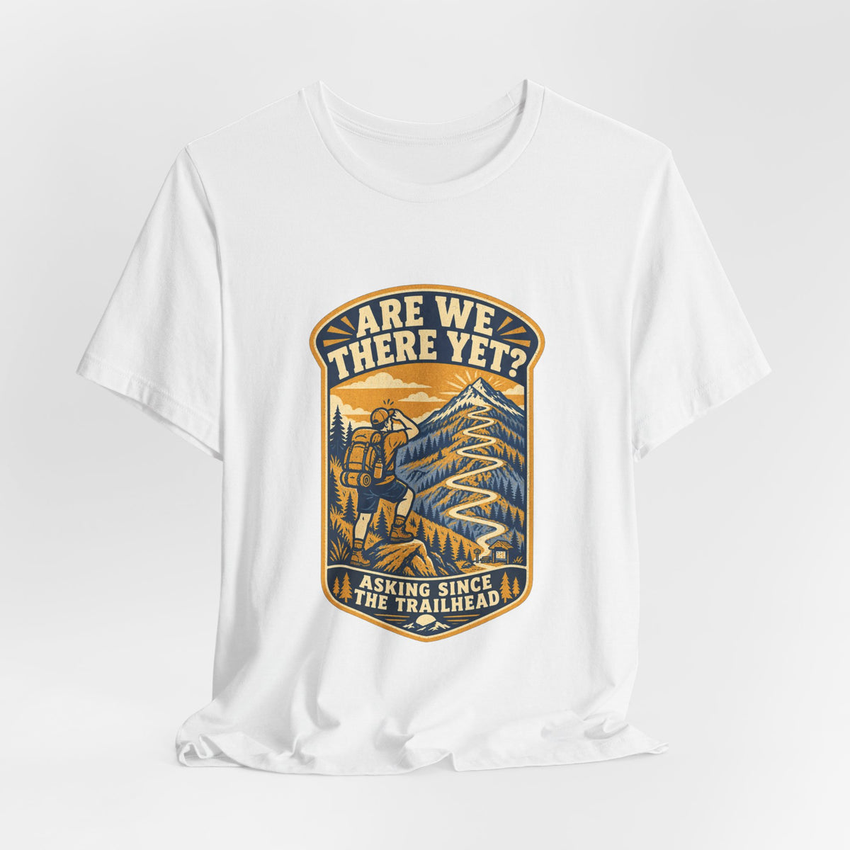 Are We There Yet? Hiking T-Shirt — Asking Since the Trailhead Vintage Mountain Adventure Tee