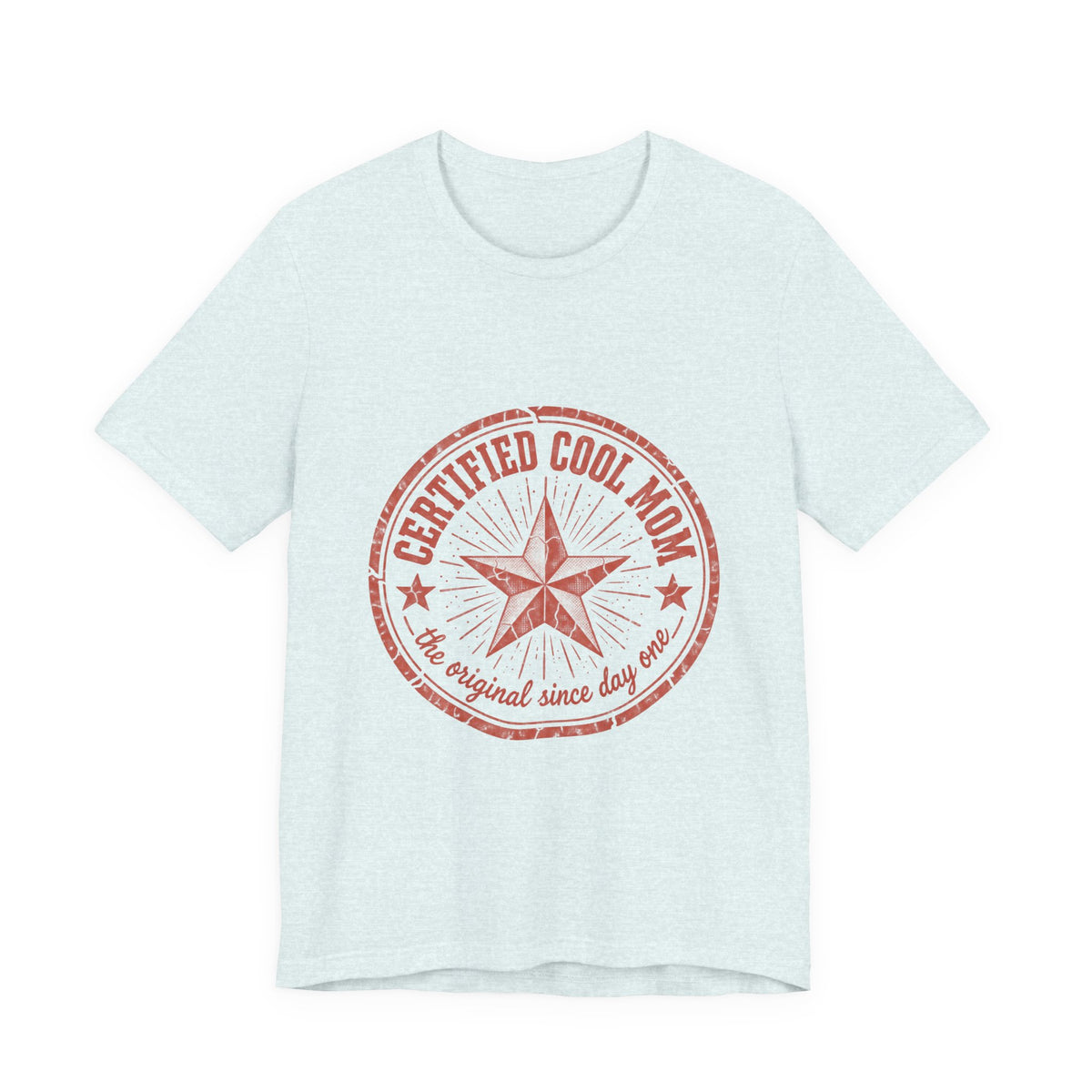Certified Cool Mom T-Shirt — Vintage Star 'The Original Since Day One' Tee