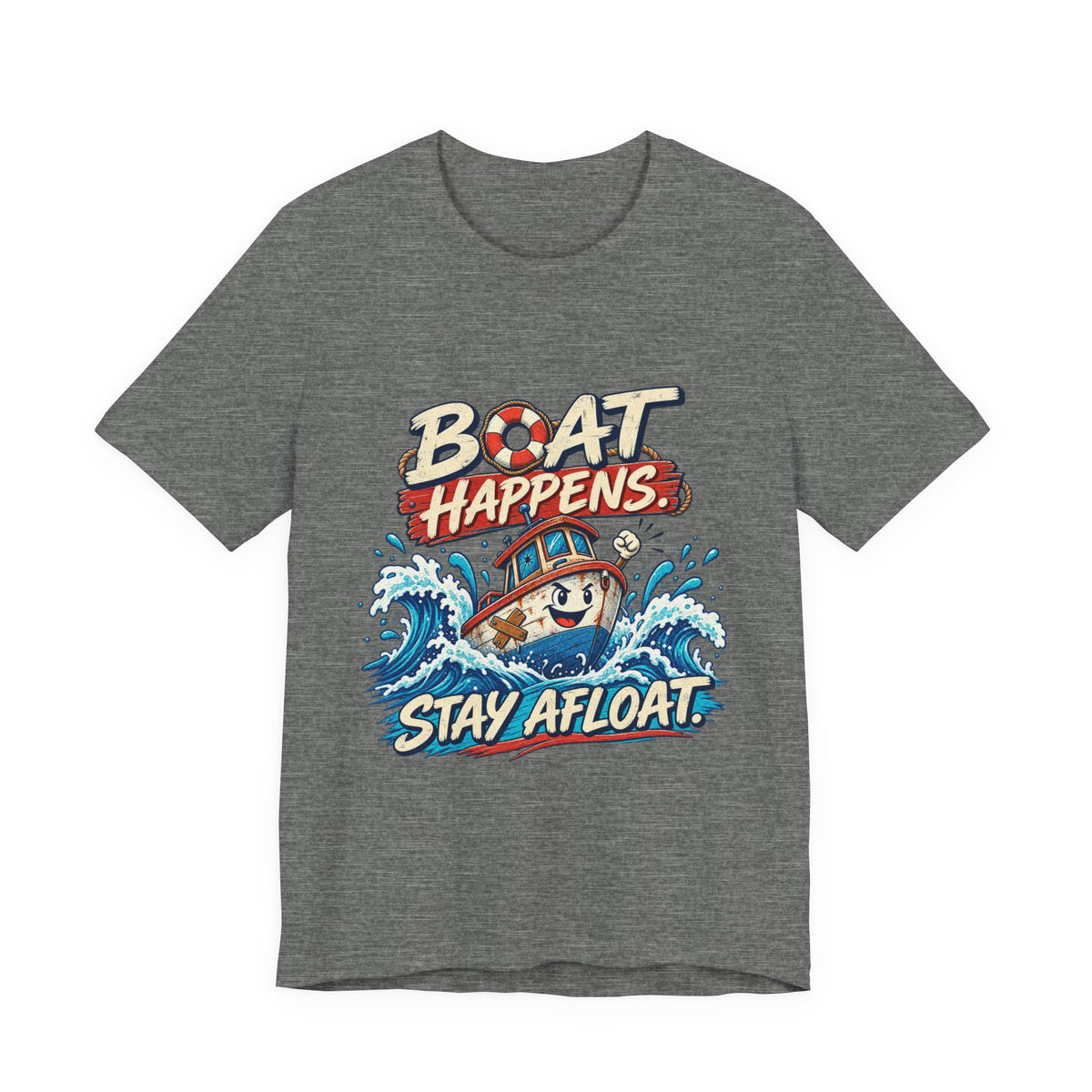 Boat Happens Stay Afloat T-Shirt — Funny Vintage Nautical Boat Humor Tee