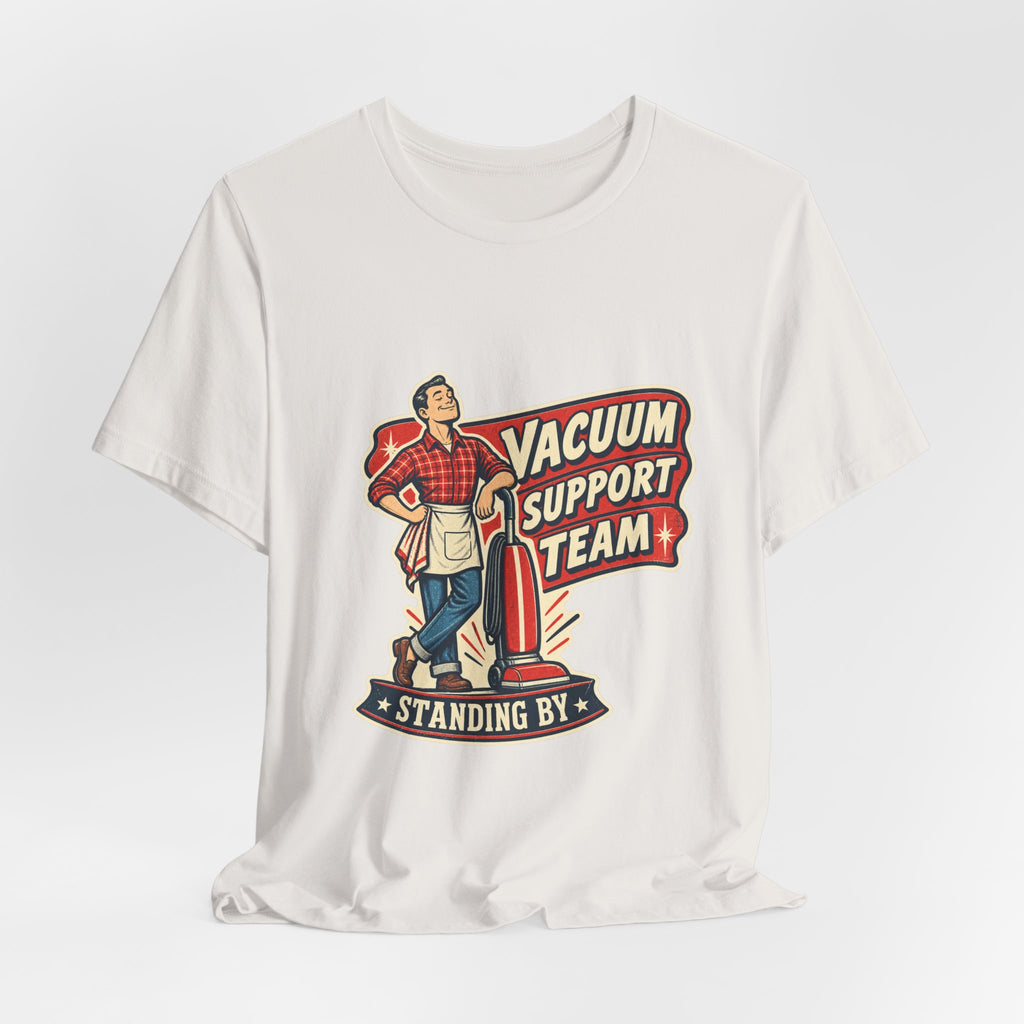 Vacuum Support Team Standing By Vintage Cleaning Humor T-Shirt