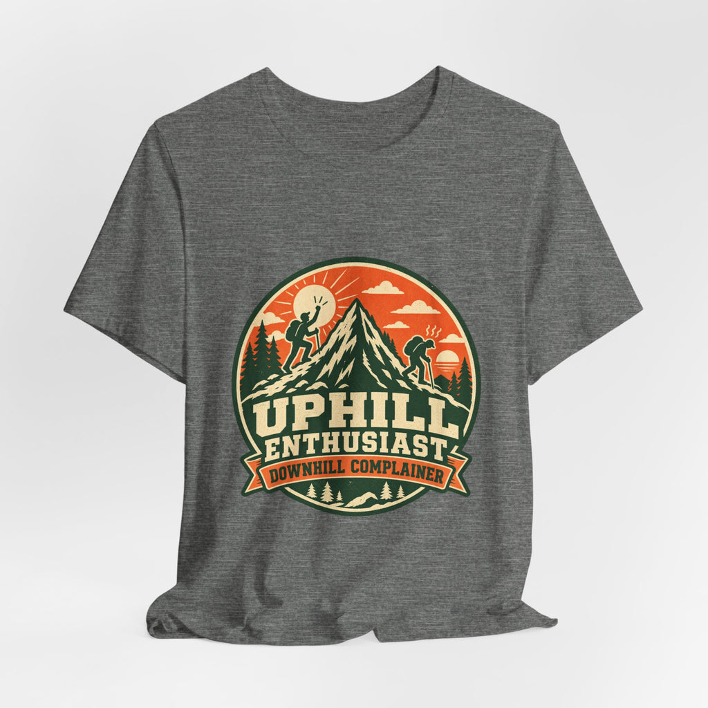 Uphill Enthusiast Downhill Complainer T-Shirt — Vintage Mountain Hiking Tee