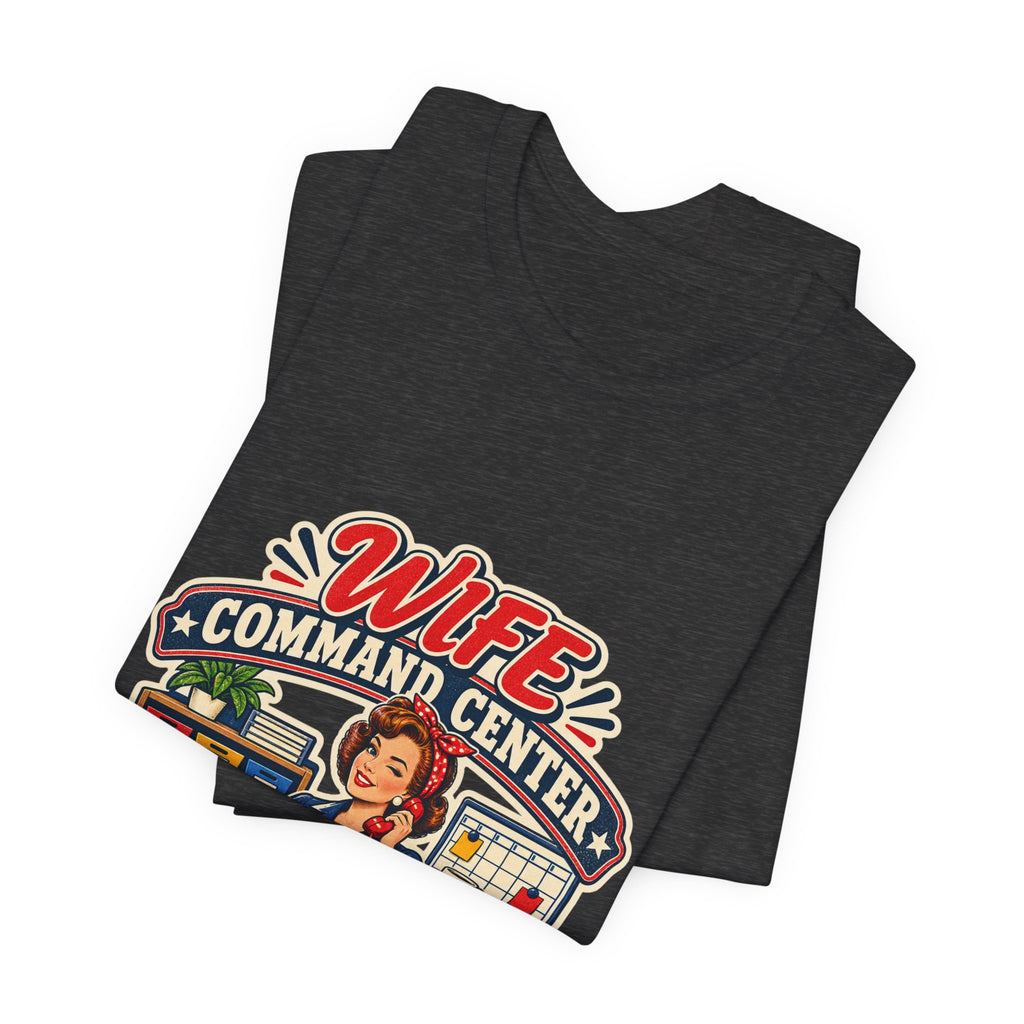 Wife Command Center Retro Vintage T-Shirt — Everything in Its Place Funny Homemaker Tee