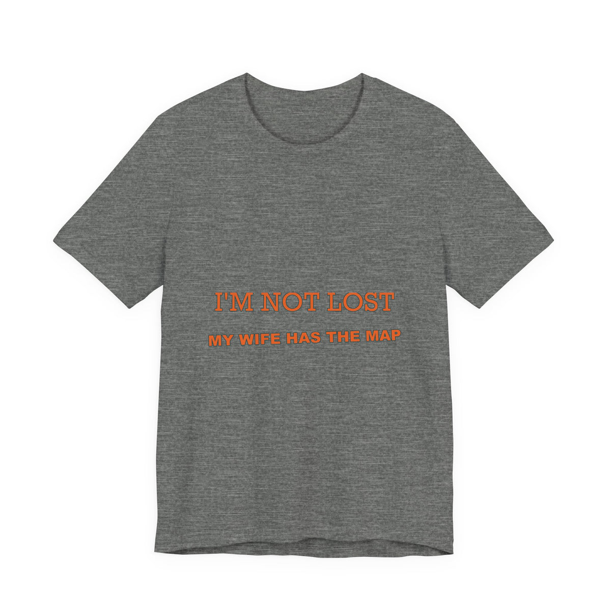 I'm Not Lost, My Wife Has the Map T-Shirt — Funny Road Trip Couple Tee