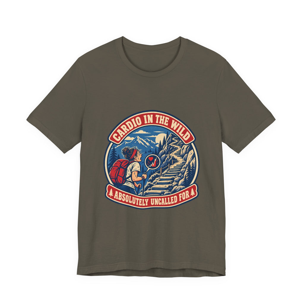 Cardio in the Wild T-Shirt — Absolutely Uncalled For Funny Hiking Workout Tee