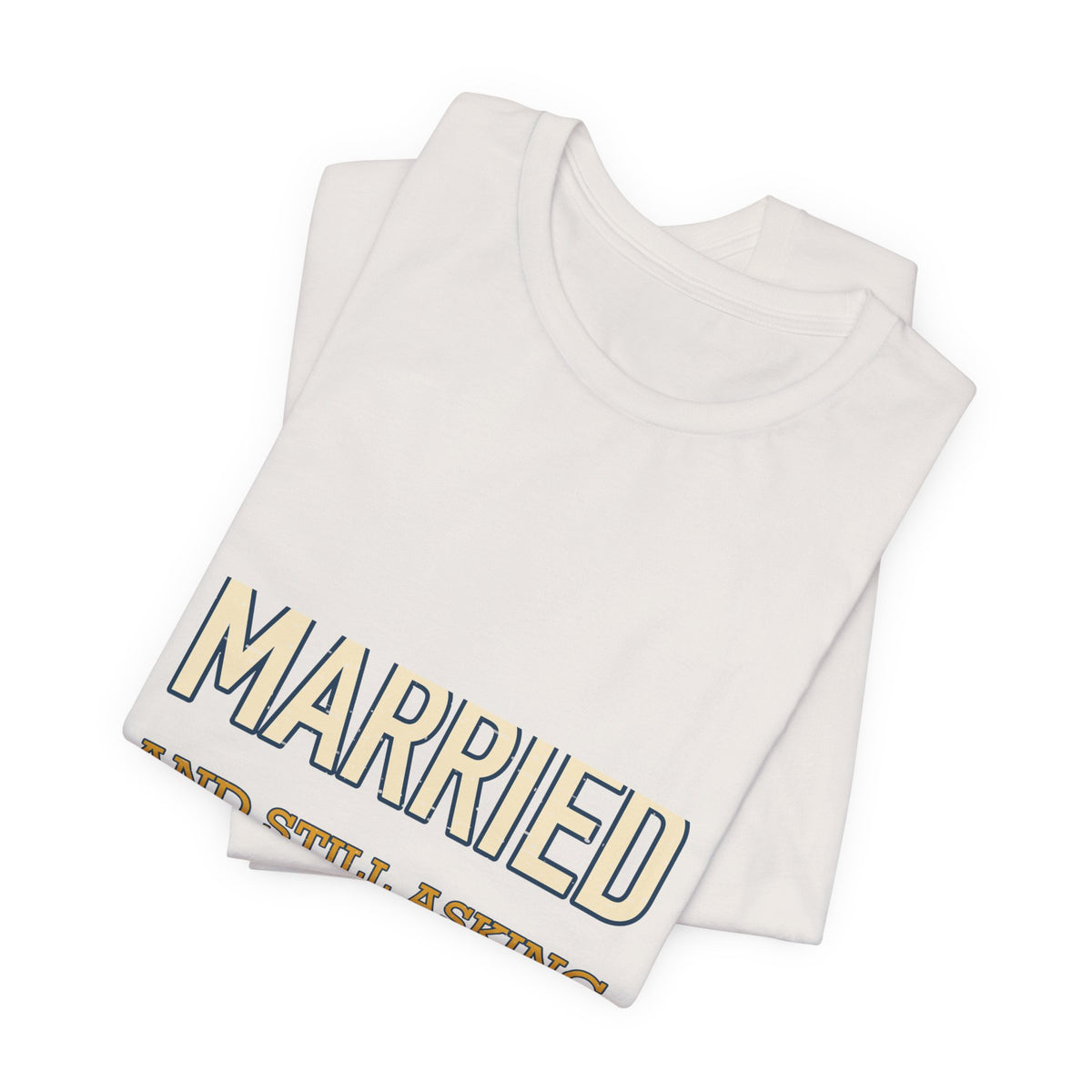 Married and Still Asking What's for Dinner? Funny Vintage Marriage T-Shirt