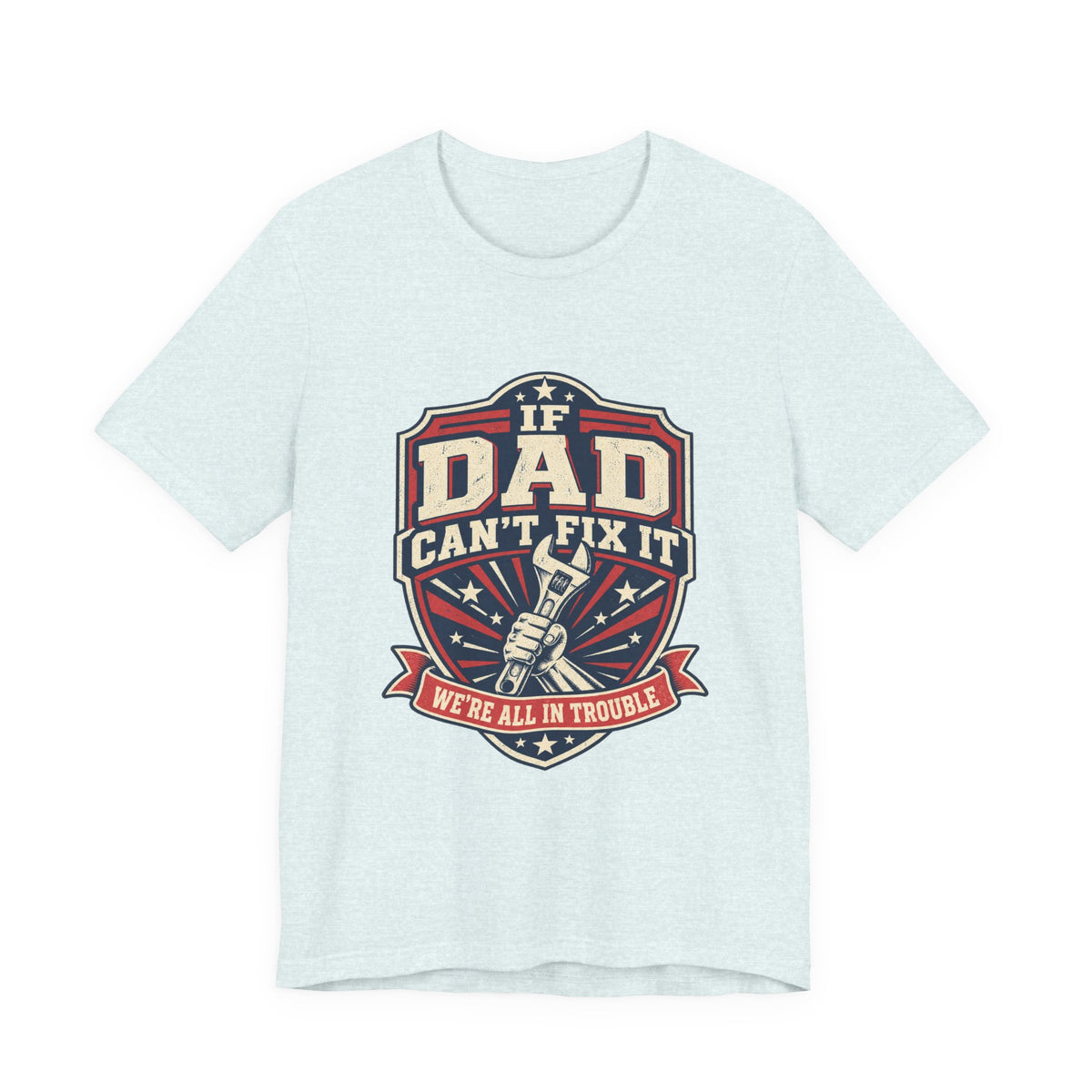 If Dad Can't Fix It T-Shirt, Vintage Wrench Mechanic Tee