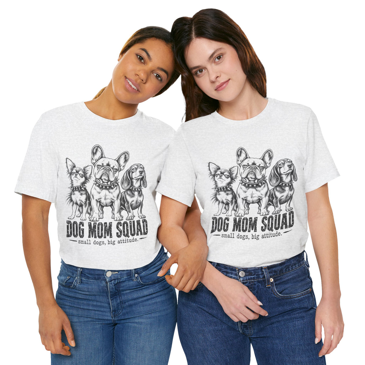 Dog Mom Squad T-Shirt — Small Dogs, Big Attitude Graphic Tee