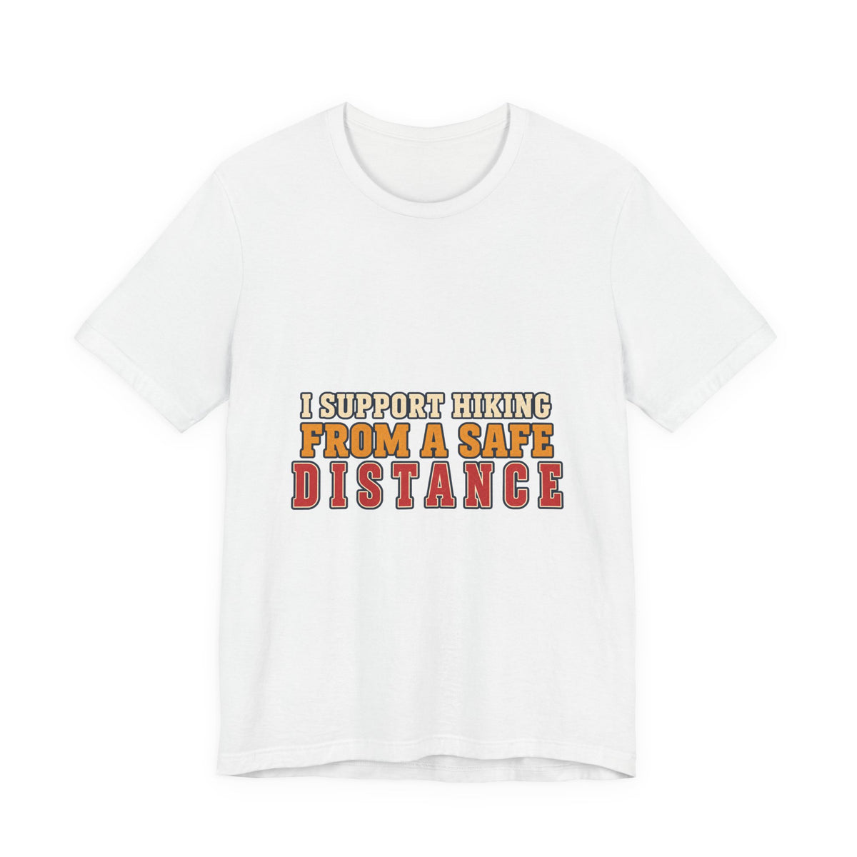 I Support Hiking from a Safe Distance T-Shirt — Funny Vintage Outdoors Tee