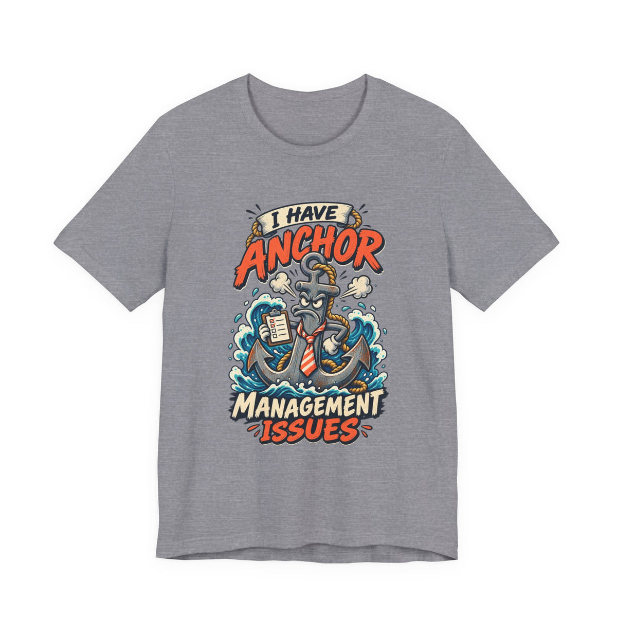 I Have Anchor Management Issues T-Shirt — Nautical Ocean Humor Tee