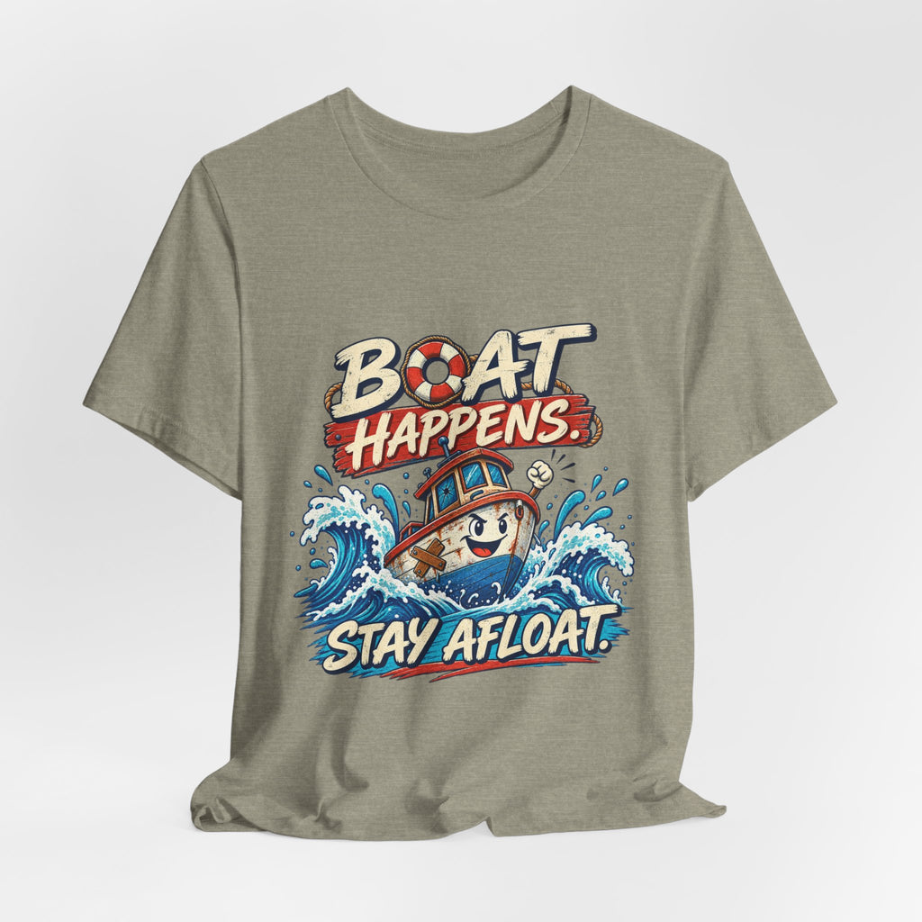 Boat Happens Stay Afloat T-Shirt — Funny Vintage Nautical Boat Humor Tee