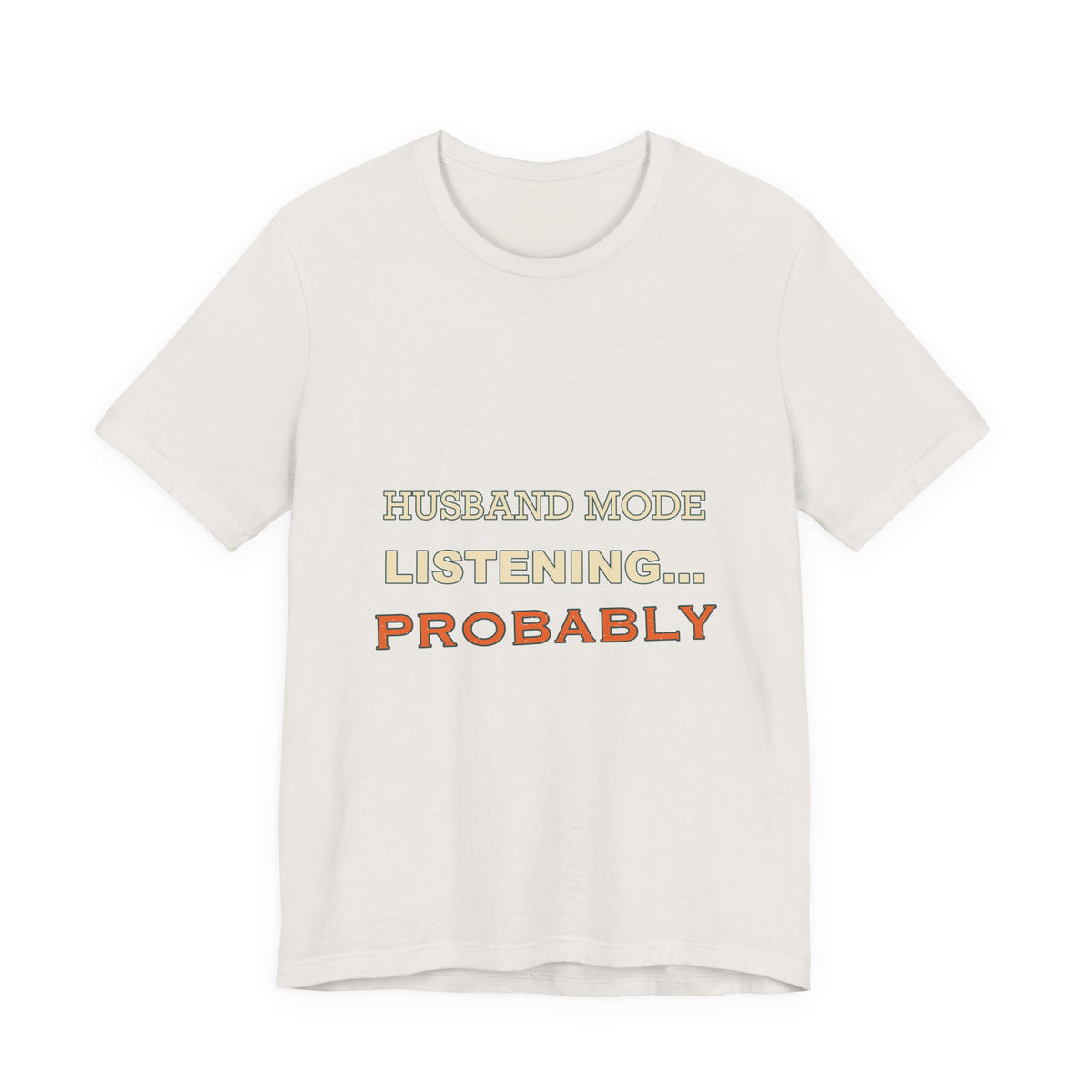 Husband Mode Listening... Probably Vintage Funny Husband Tee