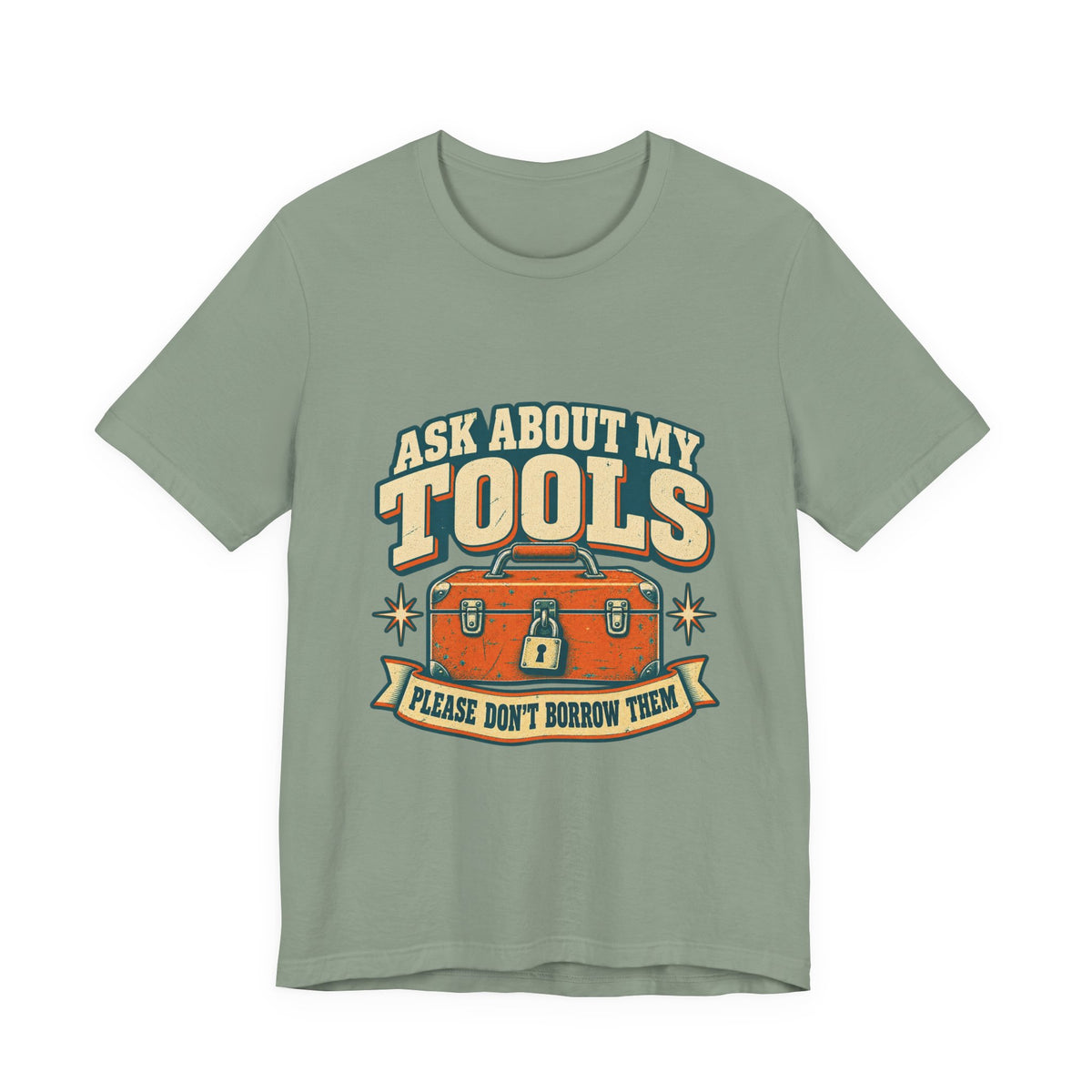 Ask About My Tools T-Shirt — Please Don't Borrow Them Vintage Workshop Humor Tee