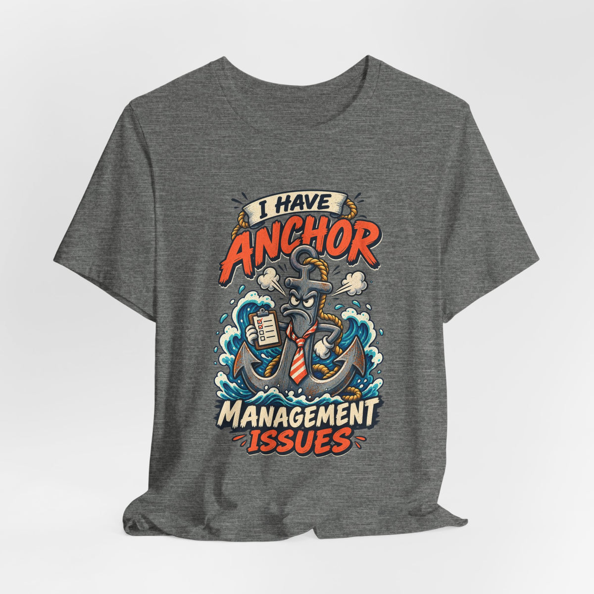 I Have Anchor Management Issues T-Shirt — Nautical Ocean Humor Tee