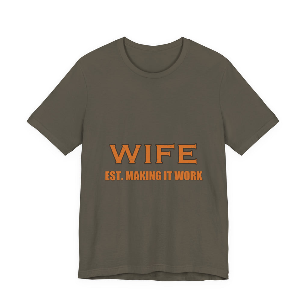 Wife Est. Making It Work T-Shirt — Funny Vintage Marriage Humor Tee