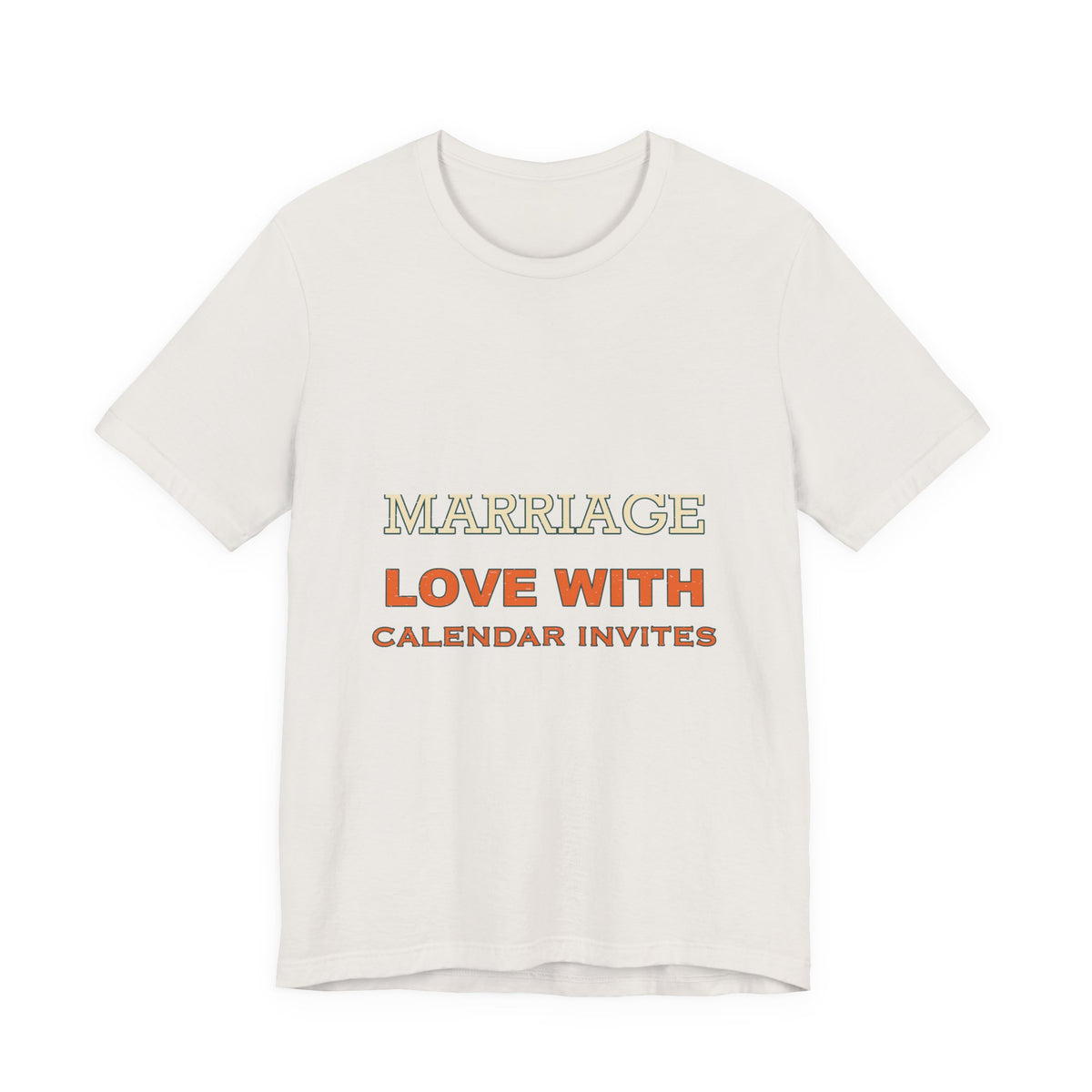 Marriage Love With Calendar Invites T-Shirt — Playful Vintage Relationship Humor Tee